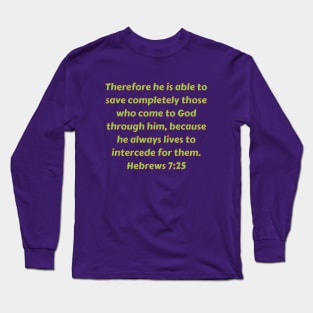 Bible Verse Hebrews 7:25 Long Sleeve T-Shirt